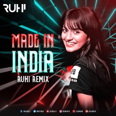 Made In India (Remix) DJ RUHI
